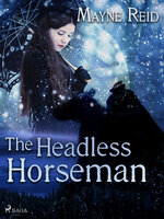 The Headless Horseman - Mayne Reid