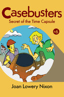 Secret of the Time Capsule - Joan Lowery Nixon
