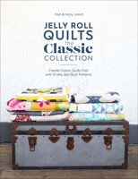Jelly Roll Quilts: The Classic Collection (Create Classic Quilts Fast with 12 Jelly Roll Quilt Patterns): Create Classic Quilts Fast with 12 Jelly Roll Quilt Patterns - Pam Lintott, Nicky Lintott