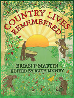 Country Lives Remembered - Brian P. Martin