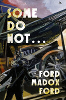 Some Do Not . . . - Ford Madox Ford