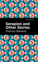 Serapion and Other Stories - Francis Stevens