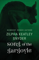 Song of the Gargoyle - Zilpha Keatley Snyder