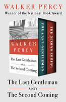 The Last Gentleman and The Second Coming - Walker Percy