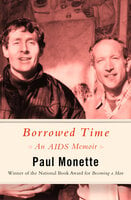Borrowed Time: An AIDS Memoir - Paul Monette