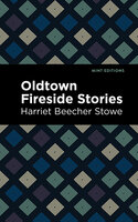 Oldtown Fireside Stories - Harriet Beecher Stowe