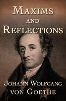 Maxims and Reflections - Johann Wolfgang von Goethe