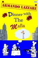 Dinner With The Mafia - Armando Lazzari