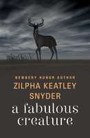 A Fabulous Creature - Zilpha Keatley Snyder