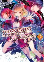 The Greatest Magicmaster's Retirement Plan: Volume 3