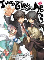 I Saved Too Many Girls and Caused the Apocalypse: Volume 1 - Namekojirushi