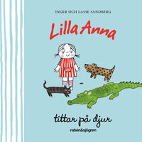 Lilla Anna tittar på djur - Inger Sandberg, Lasse Sandberg