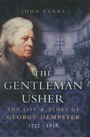 The Gentleman Usher: The Life & Times of George Dempster 1712-1818 - John Evans