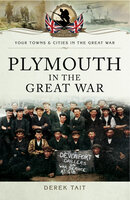 Plymouth in the Great War - Derek Tait