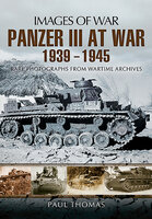 Panzer III at War, 1939–1945 - Paul Thomas