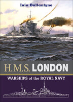 HMS London: Warships of the Royal Navy - Iain Ballantyne