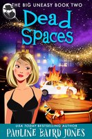 Dead Spaces: The Big Uneasy Book 2 - Pauline Baird Jones