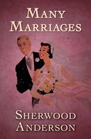 Many Marriages - Sherwood Anderson
