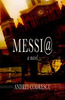 Messi@: A Novel - Andrei Codrescu