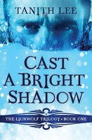 Cast a Bright Shadow - Tanith Lee