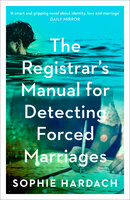 The Registrar's Manual for Detecting Forced Marriages - Sophie Hardach