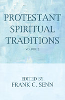Protestant Spiritual Traditions, Volume 2 - Various authors