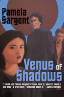 Venus of Shadows - Pamela Sargent