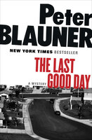 The Last Good Day: A Mystery - Peter Blauner