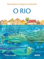 O Rio - Camila Carrossine, Bartolomeu Campos de Queirós