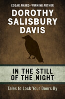 In the Still of the Night: Tales to Lock Your Doors By - Dorothy Salisbury Davis