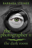 The Photographer II: The Dark Room - Barbara Steiner