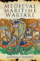 Medieval Maritime Warfare - Charles D. Stanton