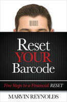 Reset Your Barcode: Five Steps to a Financial Reset - Marvin Reynolds