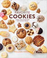 Favorite Cookies: More Than 40 Recipes for Iconic Treats - The Williams-Sonoma Test Kitchen