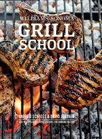 Grill School: 100+ Recipes & Essential Lessons for Cooking on Fire - David Joachim, Andrew Schloss