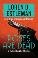 Roses Are Dead - Loren D. Estleman