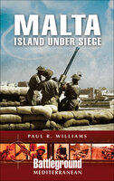 Malta: Island Under Siege - Paul Williams