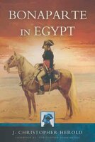 Bonaparte in Egypt - J. Christopher Herold