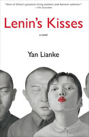 Lenin's Kisses: A Novel - Yan Lianke