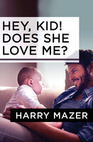 Hey, Kid! Does She Love Me? - Harry Mazer