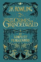 Fantastic Beasts: The Crimes of Grindelwald: Het complete filmscenario