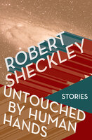 Untouched by Human Hands: Stories - Robert Sheckley