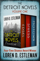 The Detroit Novels Volume One: Edsel, Stress, and Motown - Loren D. Estleman