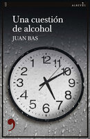 Una cuestión de alcohol - Juan Bas