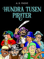Hundra tusen pirater - A.R. Yngve