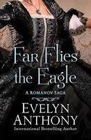 Far Flies the Eagle - Evelyn Anthony