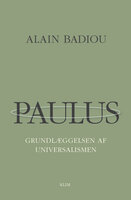Paulus: Grundlæggelsen af universalismen - Alain Badiou