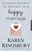 Elizabeth Baxter's 10 Secrets to a Happy Marriage - Karen Kingsbury