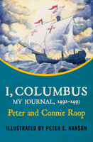 I, Columbus: My Journal, 1492–1493 - Connie Roop, Peter Roop