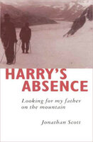 Harry's Absence: Looking for My Father on the Mountain - Jonathan Scott